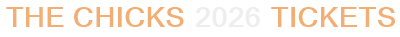 The Chicks 2026 Tickets